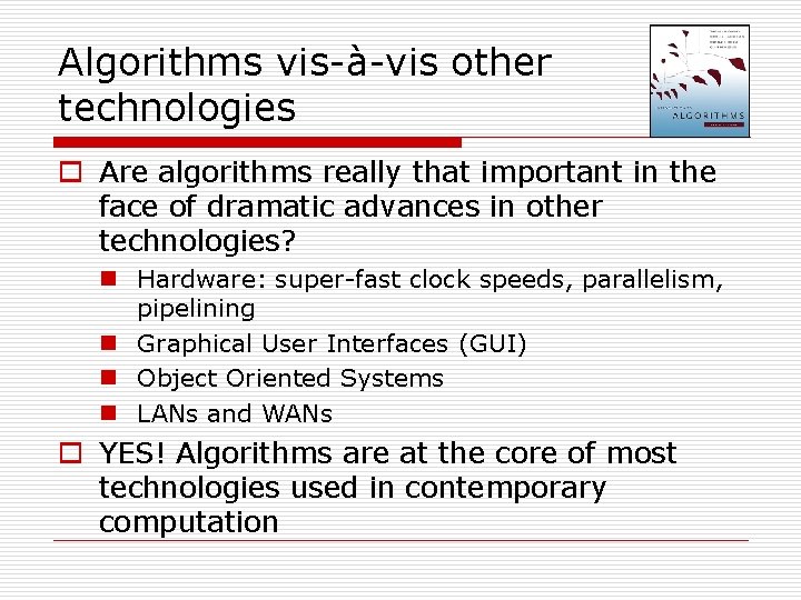 Algorithms vis-à-vis other technologies o Are algorithms really that important in the face of Algorithms vis-à-vis other technologies o Are algorithms really that important in the face of