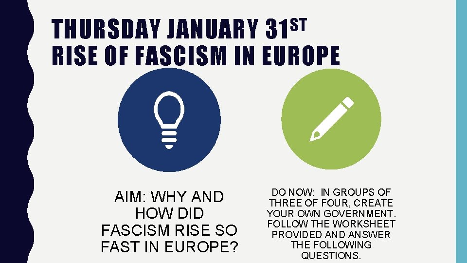 THURSDAY JANUARY 31 ST RISE OF FASCISM IN EUROPE AIM: WHY AND HOW DID