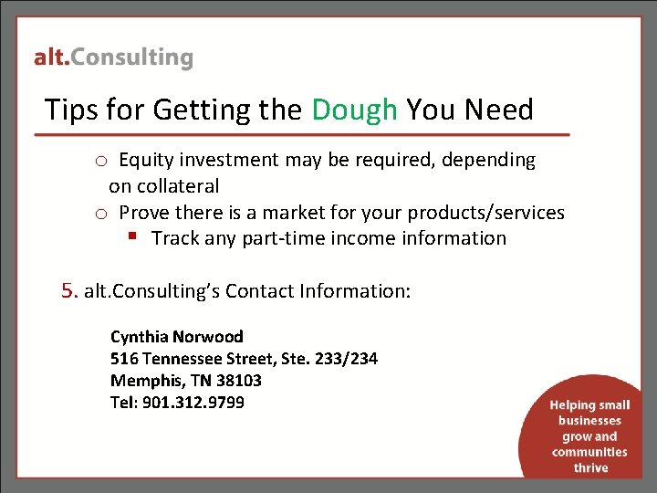 Tips for Getting the Dough You Need o Equity investment may be required, depending