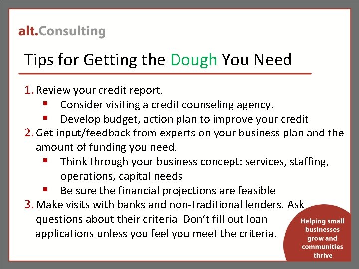 Tips for Getting the Dough You Need 1. Review your credit report. § Consider