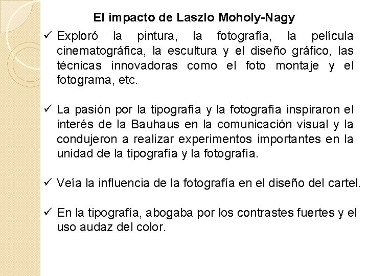 El impacto de Laszlo Moholy-Nagy ü Exploró la pintura, la fotografía, la película cinematográfica,