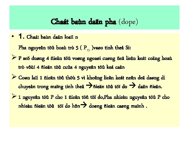 Chaát baùn daãn pha (dope) • 1. Chaát baùn daãn loaïi n Pha nguyeân