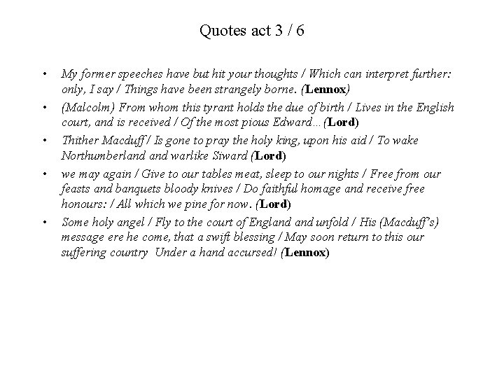 Quotes act 3 / 6 • • • My former speeches have but hit