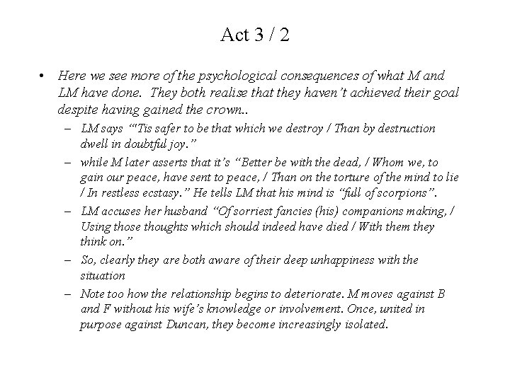 Act 3 / 2 • Here we see more of the psychological consequences of