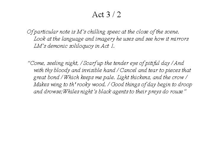 Act 3 / 2 Of particular note is M’s chilling speec at the close