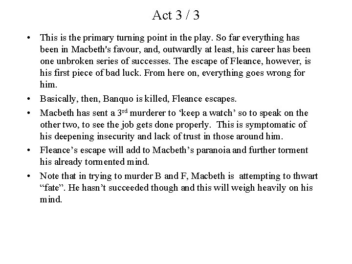 Act 3 / 3 • This is the primary turning point in the play.