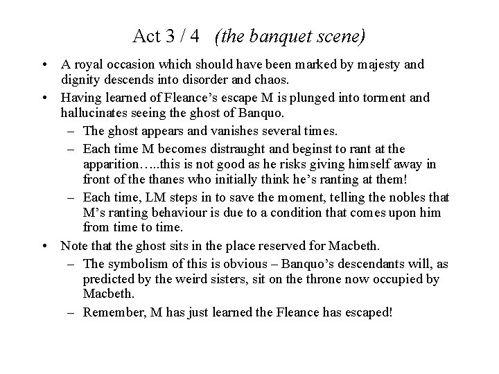 Act 3 / 4 (the banquet scene) • A royal occasion which should have