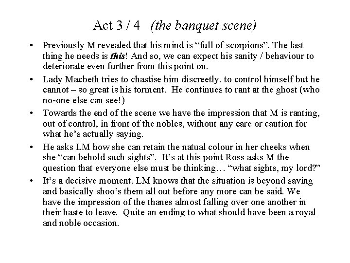 Act 3 / 4 (the banquet scene) • Previously M revealed that his mind