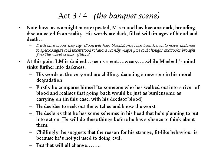 Act 3 / 4 (the banquet scene) • Note how, as we might have