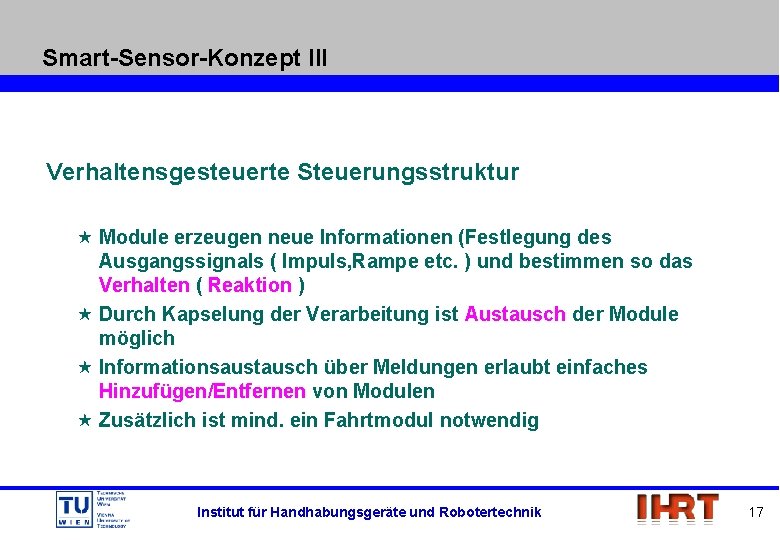 Smart-Sensor-Konzept III Verhaltensgesteuerte Steuerungsstruktur « Module erzeugen neue Informationen (Festlegung des Ausgangssignals ( Impuls,