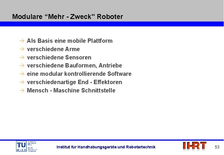 Modulare “Mehr - Zweck" Roboter à à à à Als Basis eine mobile Plattform