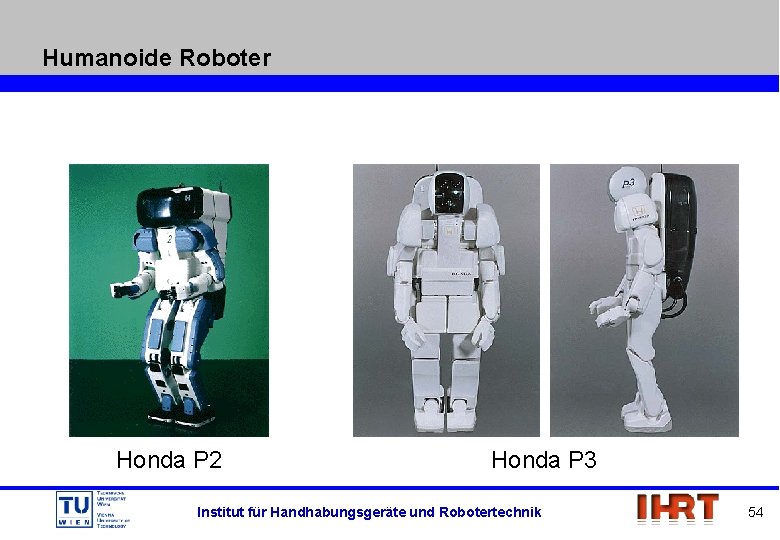Humanoide Roboter Honda P 2 Honda P 3 Institut für Handhabungsgeräte und Robotertechnik 54