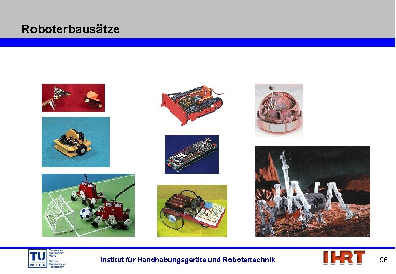 Roboterbausätze Institut für Handhabungsgeräte und Robotertechnik 56 