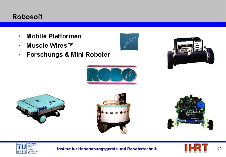 Robosoft • Mobile Platformen • Muscle Wires™ • Forschungs & Mini Roboter Institut für