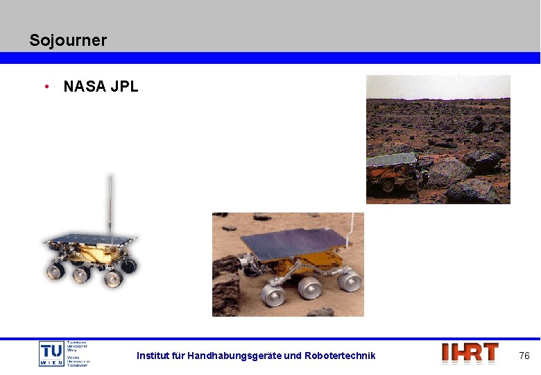 Sojourner • NASA JPL Institut für Handhabungsgeräte und Robotertechnik 76 