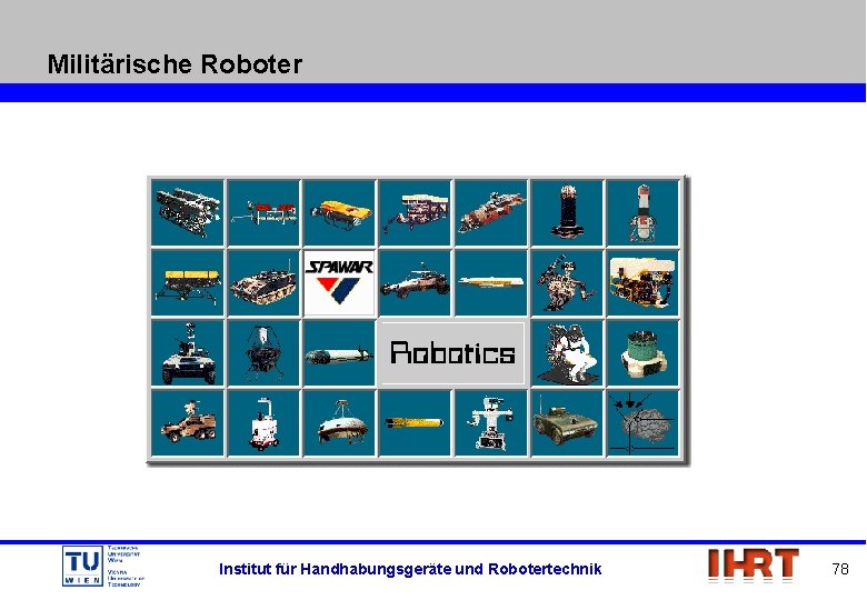 Militärische Roboter Institut für Handhabungsgeräte und Robotertechnik 78 