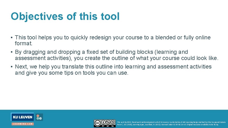 Objectives of this tool • This tool helps you to quickly redesign your course