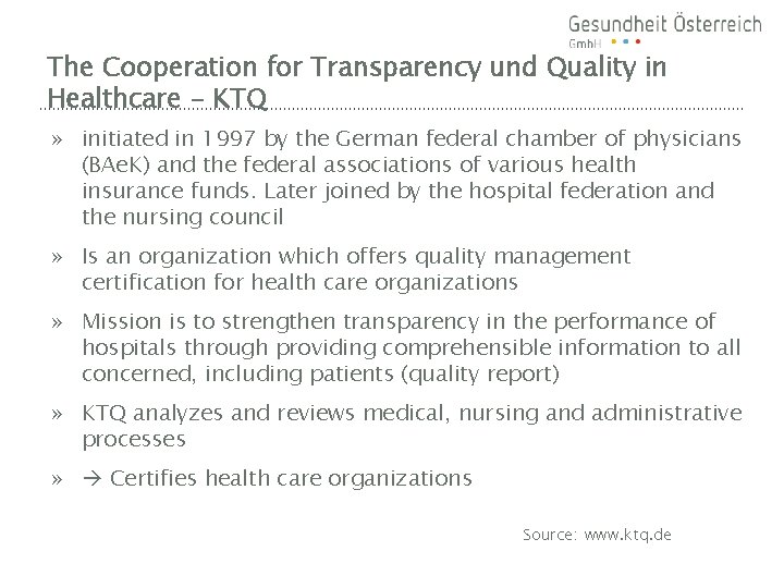 The Cooperation for Transparency und Quality in Healthcare - KTQ » initiated in 1997