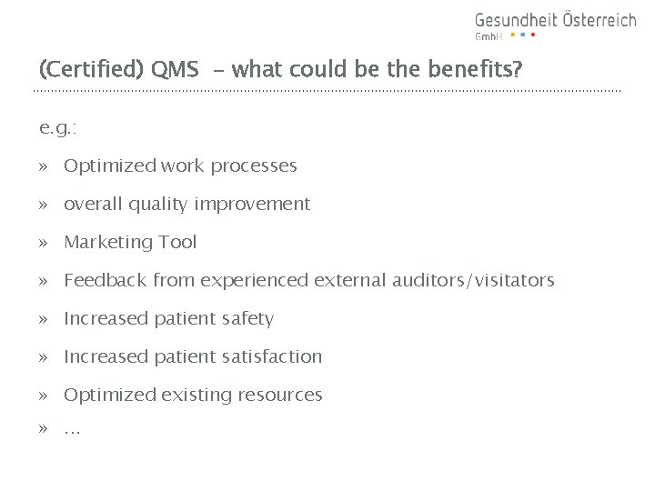 (Certified) QMS - what could be the benefits? e. g. : » Optimized work