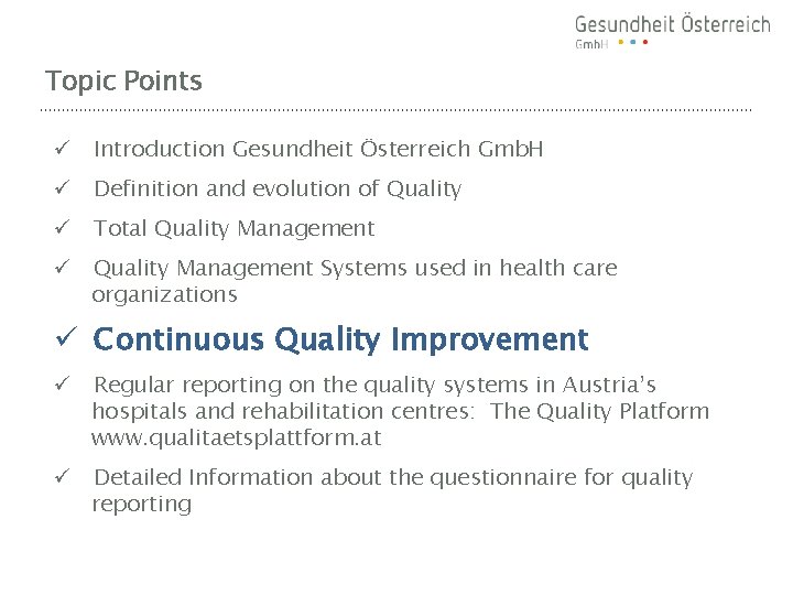 Topic Points ü Introduction Gesundheit Österreich Gmb. H ü Definition and evolution of Quality