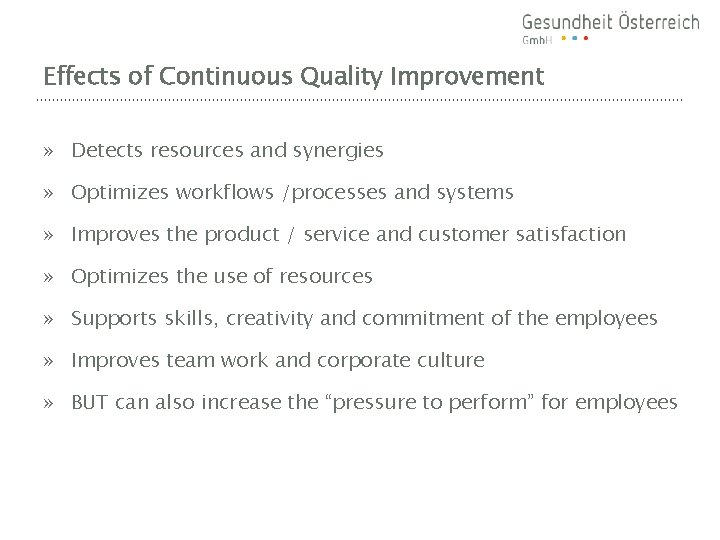 Effects of Continuous Quality Improvement » Detects resources and synergies » Optimizes workflows /processes