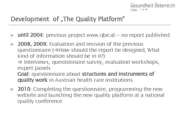 Development of „The Quality Platform” » until 2004: previous project www. qbe. at -