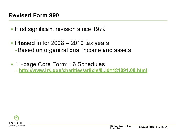 Revised Form 990 • First significant revision since 1979 • Phased in for 2008