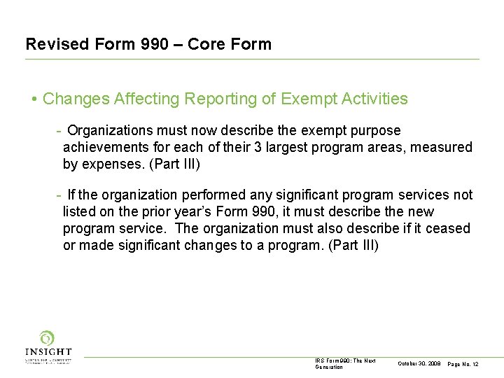 Revised Form 990 – Core Form • Changes Affecting Reporting of Exempt Activities -