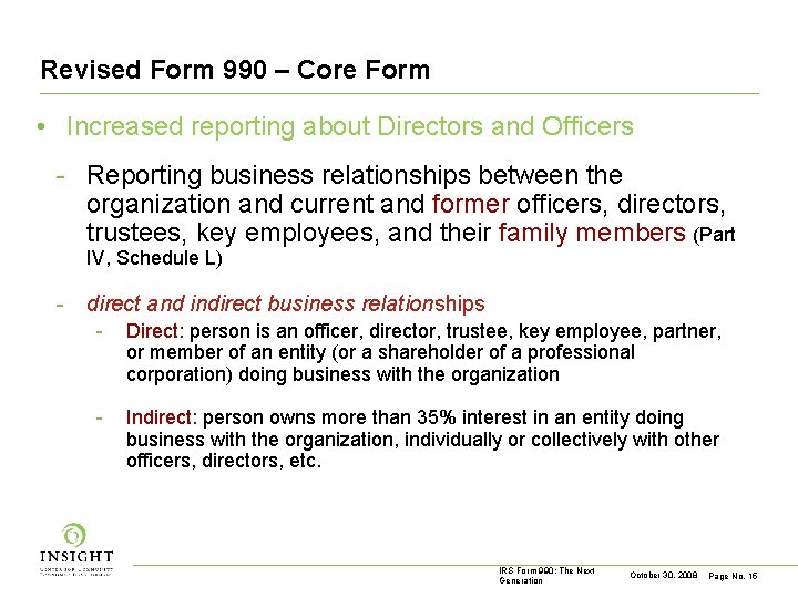 Revised Form 990 – Core Form • Increased reporting about Directors and Officers -