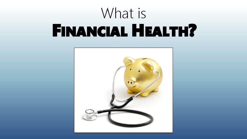 What is FINANCIAL HEALTH? 