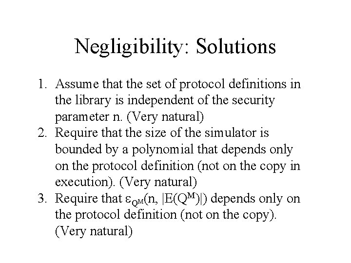 Negligibility: Solutions 1. Assume that the set of protocol definitions in the library is