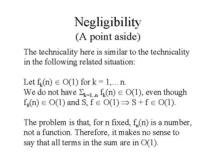 Negligibility (A point aside) The technicality here is similar to the technicality in the