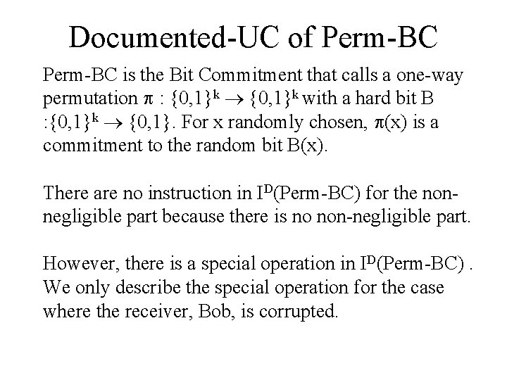 Documented-UC of Perm-BC is the Bit Commitment that calls a one-way permutation : {0,