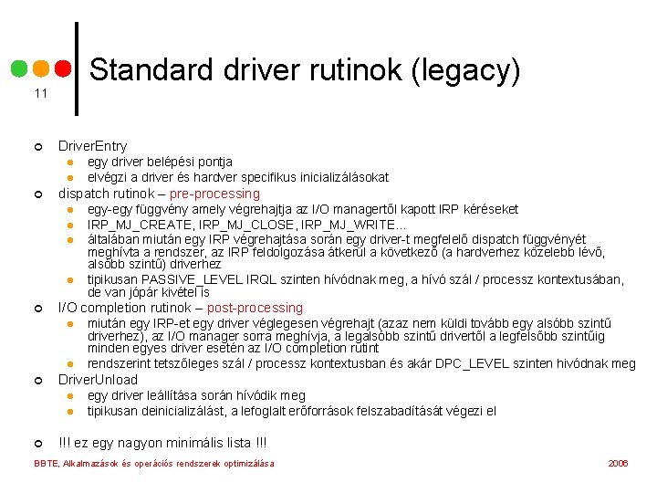 Standard driver rutinok (legacy) 11 ¢ Driver. Entry l l ¢ dispatch rutinok –