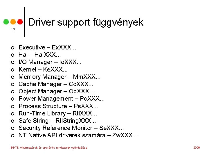 17 ¢ ¢ ¢ ¢ Driver support függvények Executive – Ex. XXX. . .