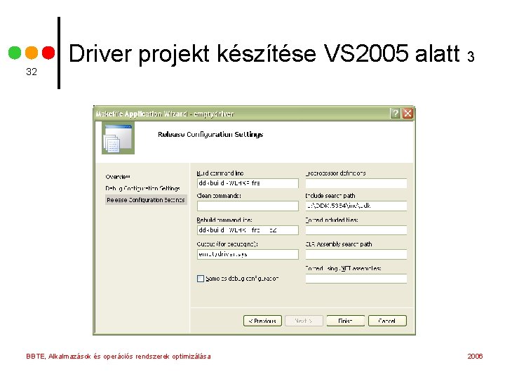 32 Driver projekt készítése VS 2005 alatt 3 BBTE, Alkalmazások és operációs rendszerek optimizálása