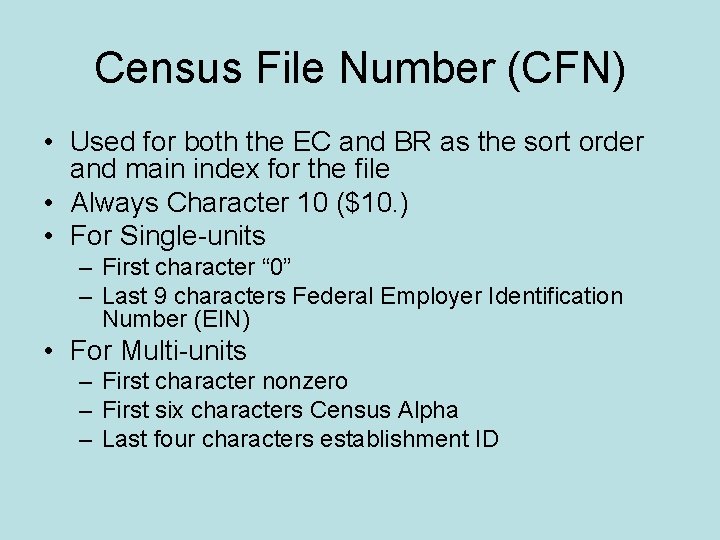 Census File Number (CFN) • Used for both the EC and BR as the