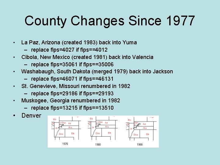 County Changes Since 1977 • • • La Paz, Arizona (created 1983) back into