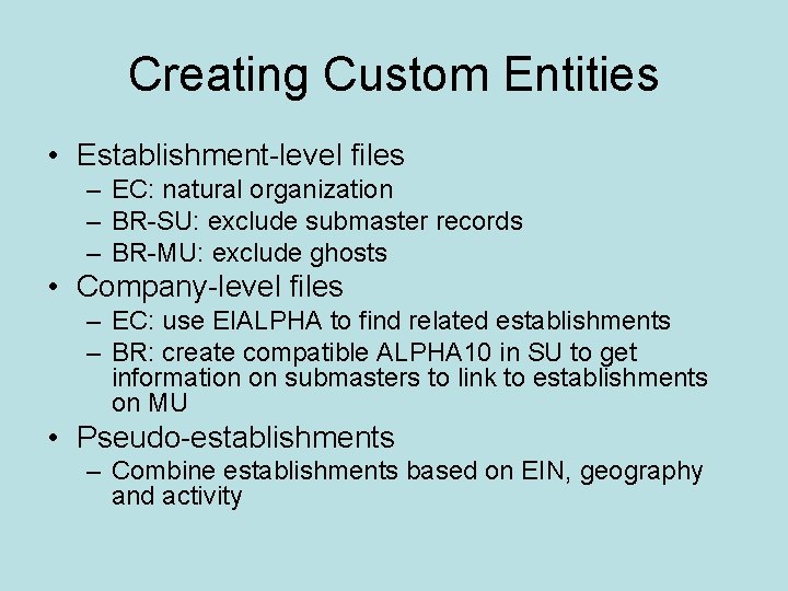 Creating Custom Entities • Establishment-level files – EC: natural organization – BR-SU: exclude submaster