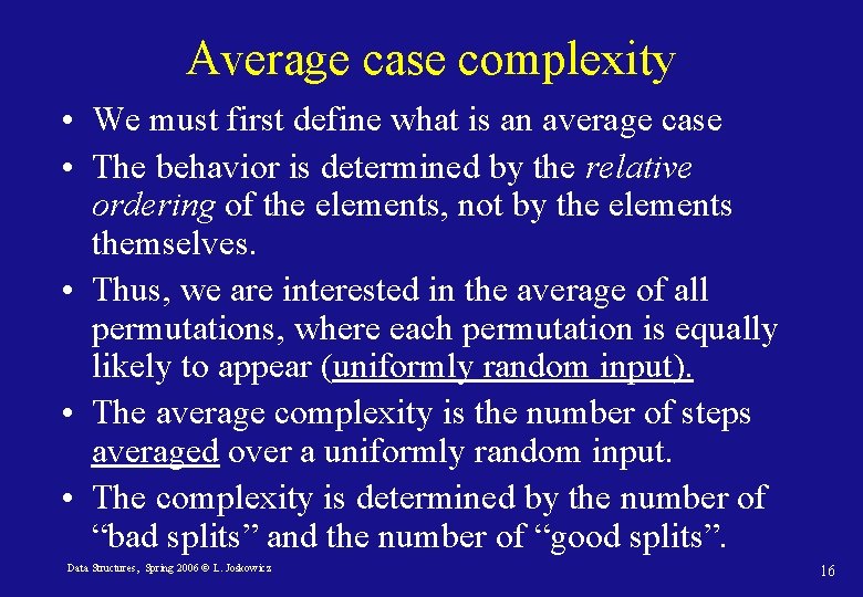 Average case complexity • We must first define what is an average case •