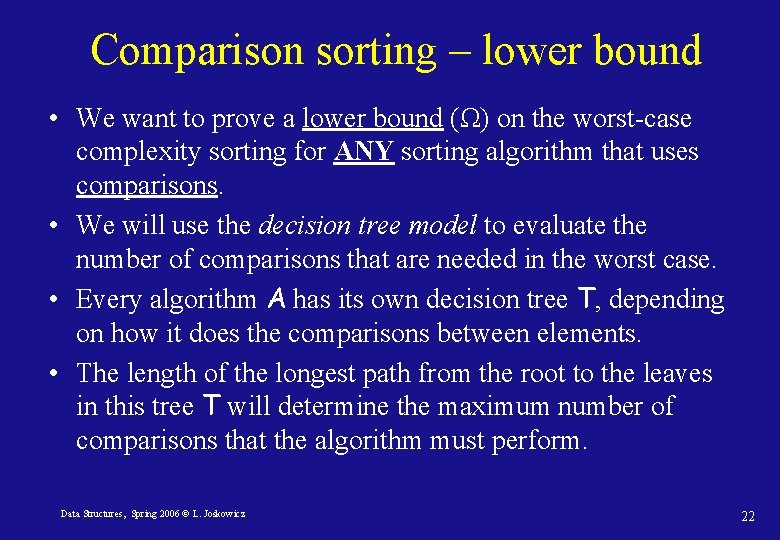 Comparison sorting – lower bound • We want to prove a lower bound (Ω)