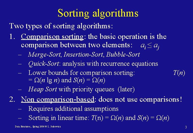 Sorting algorithms Two types of sorting algorithms: 1. Comparison sorting: the basic operation is