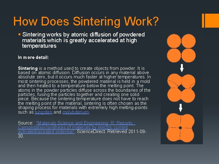 How Does Sintering Work? § Sintering works by atomic diffusion of powdered materials which