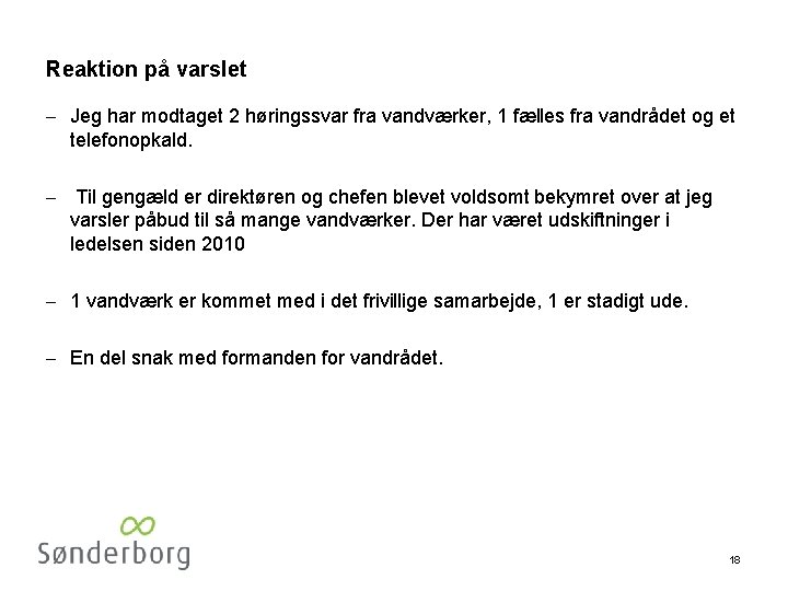 Reaktion på varslet - Jeg har modtaget 2 høringssvar fra vandværker, 1 fælles fra