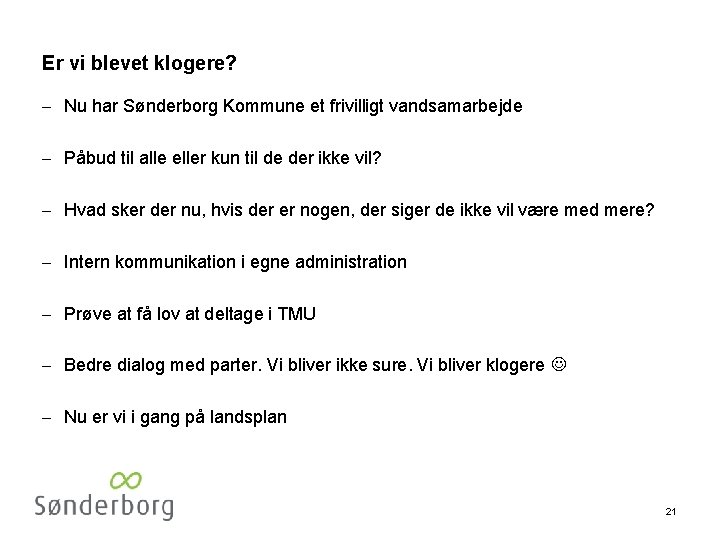 Er vi blevet klogere? - Nu har Sønderborg Kommune et frivilligt vandsamarbejde - Påbud