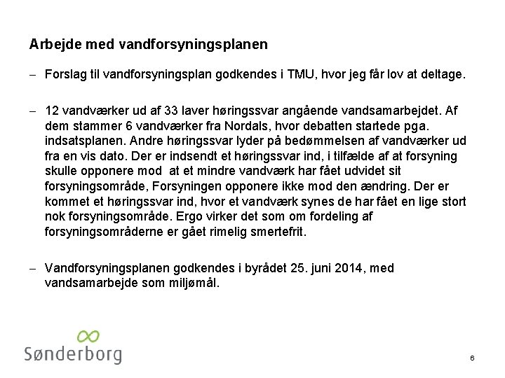 Arbejde med vandforsyningsplanen - Forslag til vandforsyningsplan godkendes i TMU, hvor jeg får lov