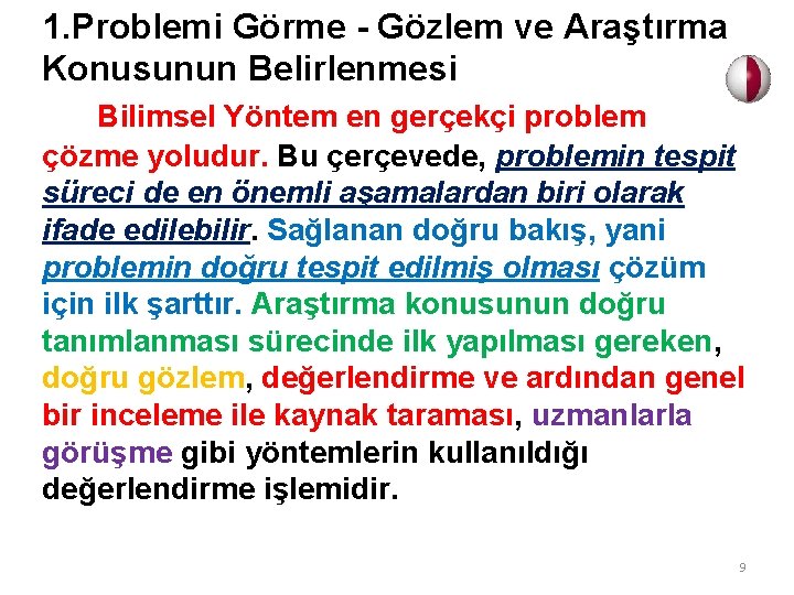 1. Problemi Görme - Gözlem ve Araştırma Konusunun Belirlenmesi Bilimsel Yöntem en gerçekçi problem