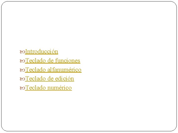  Introducción Teclado de funciones Teclado alfanumérico Teclado de edición Teclado numérico 