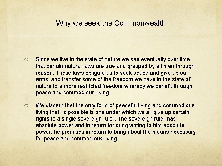 Why we seek the Commonwealth Since we live in the state of nature we