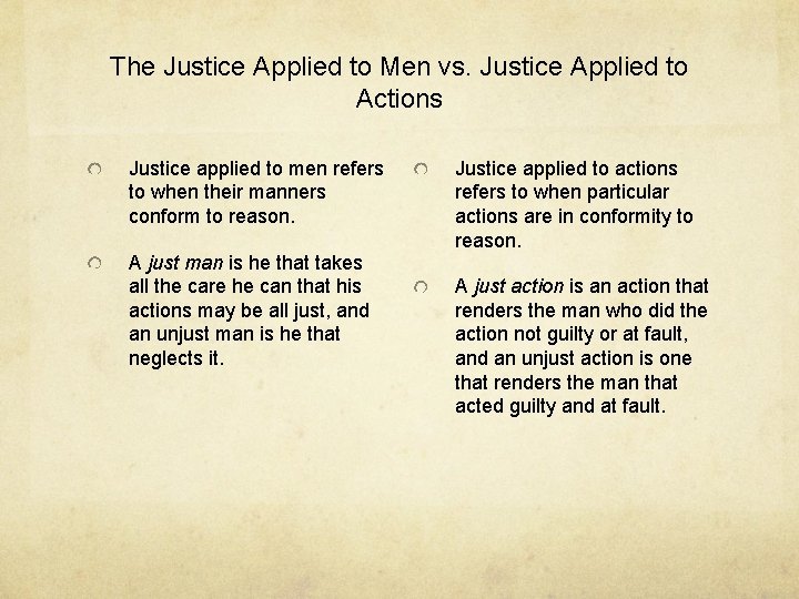 The Justice Applied to Men vs. Justice Applied to Actions Justice applied to men